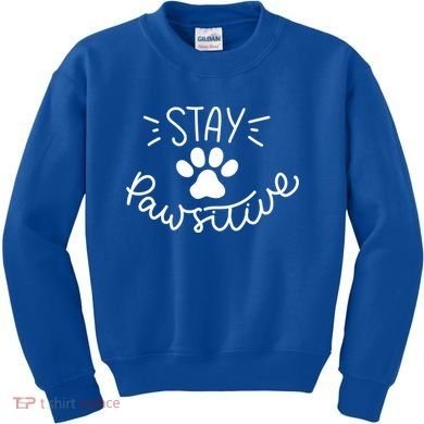 Stay Pawsitive (Positive) Gift Kids Sweatshirt