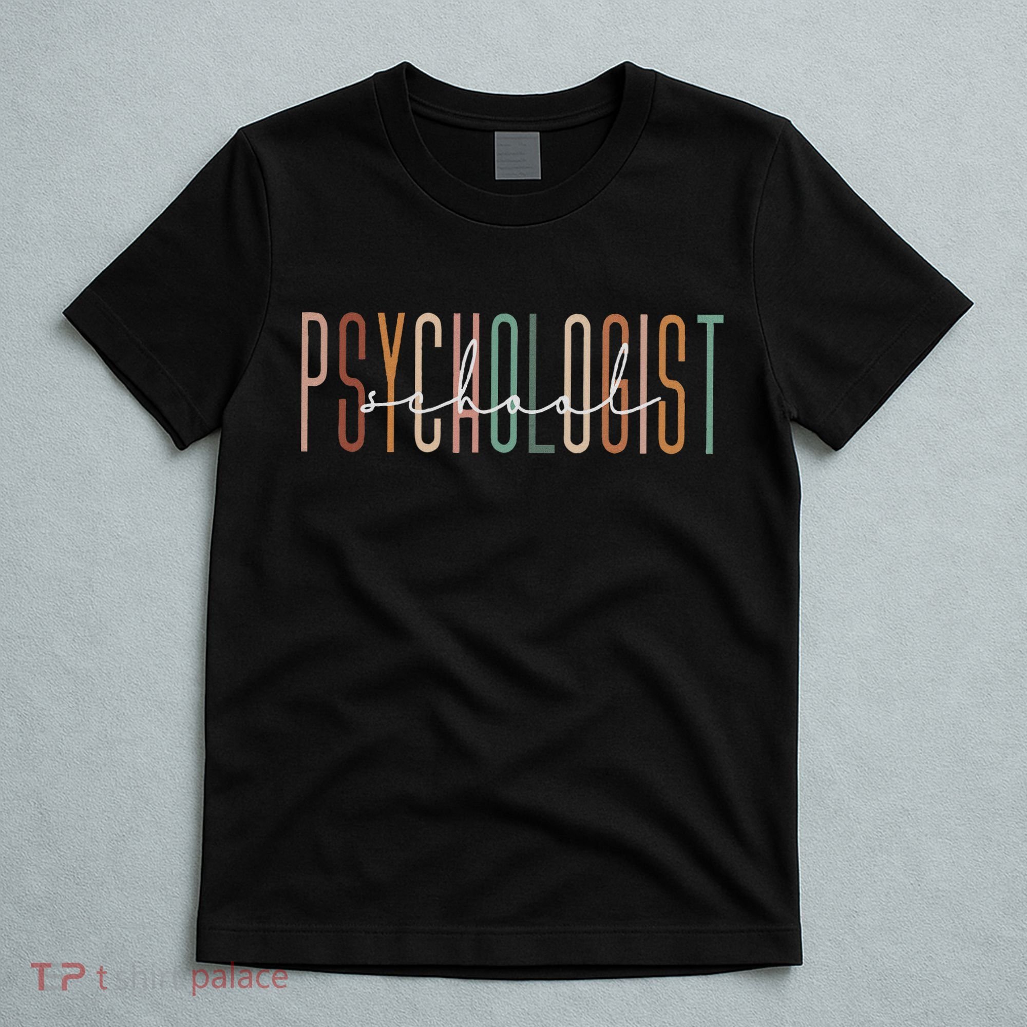 School Psychologist Psychology Teahcher Appreciation T-Shirt
