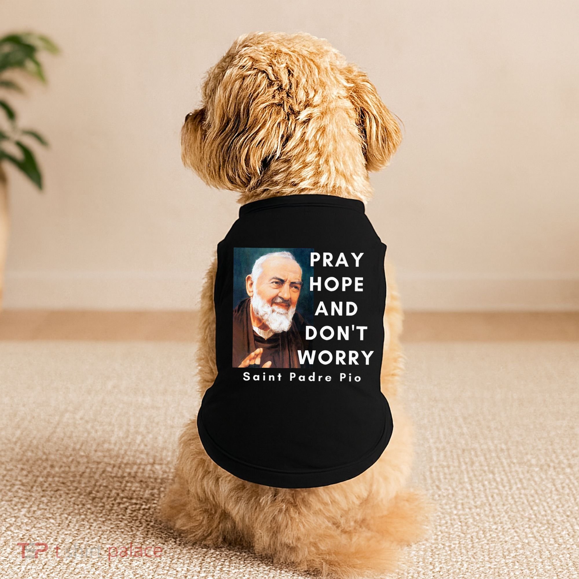 Saint Padre Pio Pray Hope And Dont Worry Catholic Christian Doggie Tank