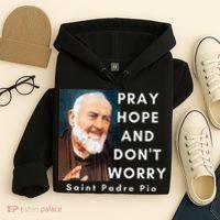 Saint Padre Pio Pray Hope And Dont Worry Catholic Christian Hoodie thumb 4