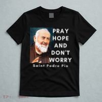Saint Padre Pio Pray Hope And Dont Worry Catholic Christian T-Shirt thumb 5