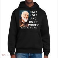 Saint Padre Pio Pray Hope And Dont Worry Catholic Christian District V.I.T. Heavyweight Hoodie thumb 0
