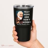 Saint Padre Pio Pray Hope And Dont Worry Catholic Christian Tumbler thumb 2