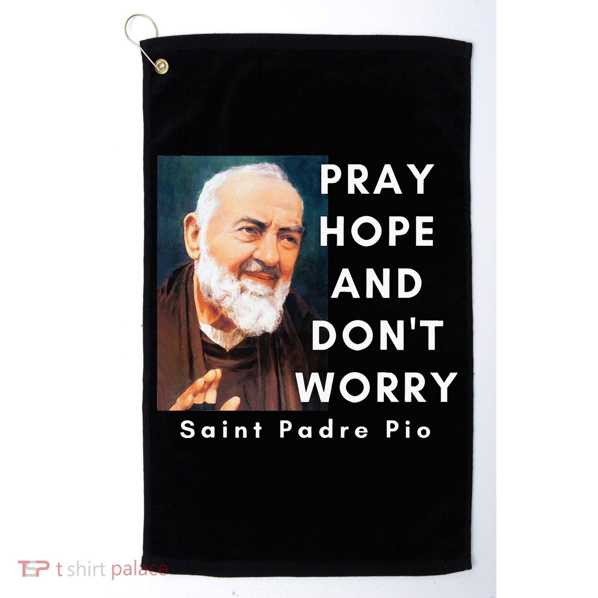 Saint Padre Pio Pray Hope And Dont Worry Catholic Christian Golf Towel