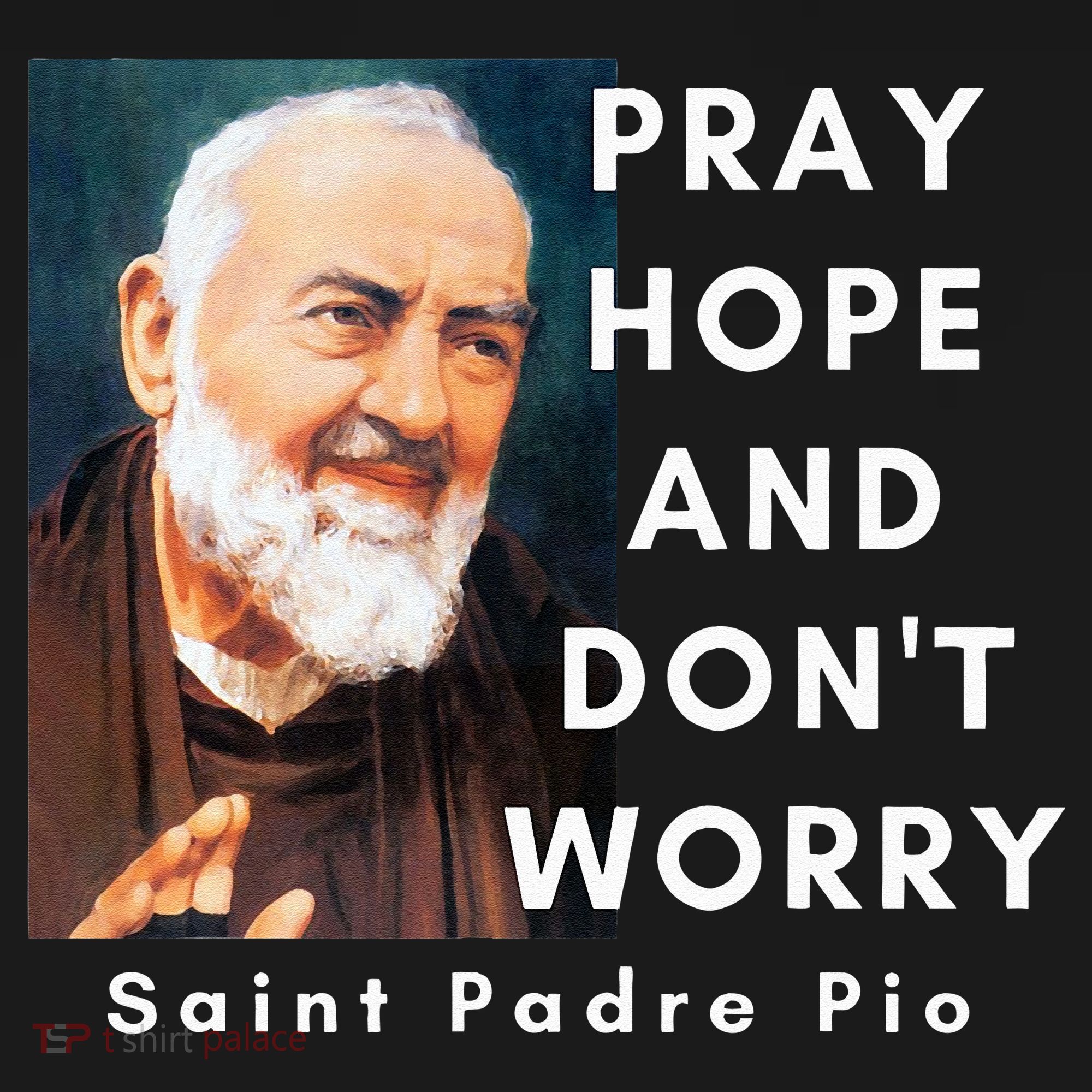 Saint Padre Pio Pray Hope And Dont Worry Catholic Christian Kids Sweatshirt