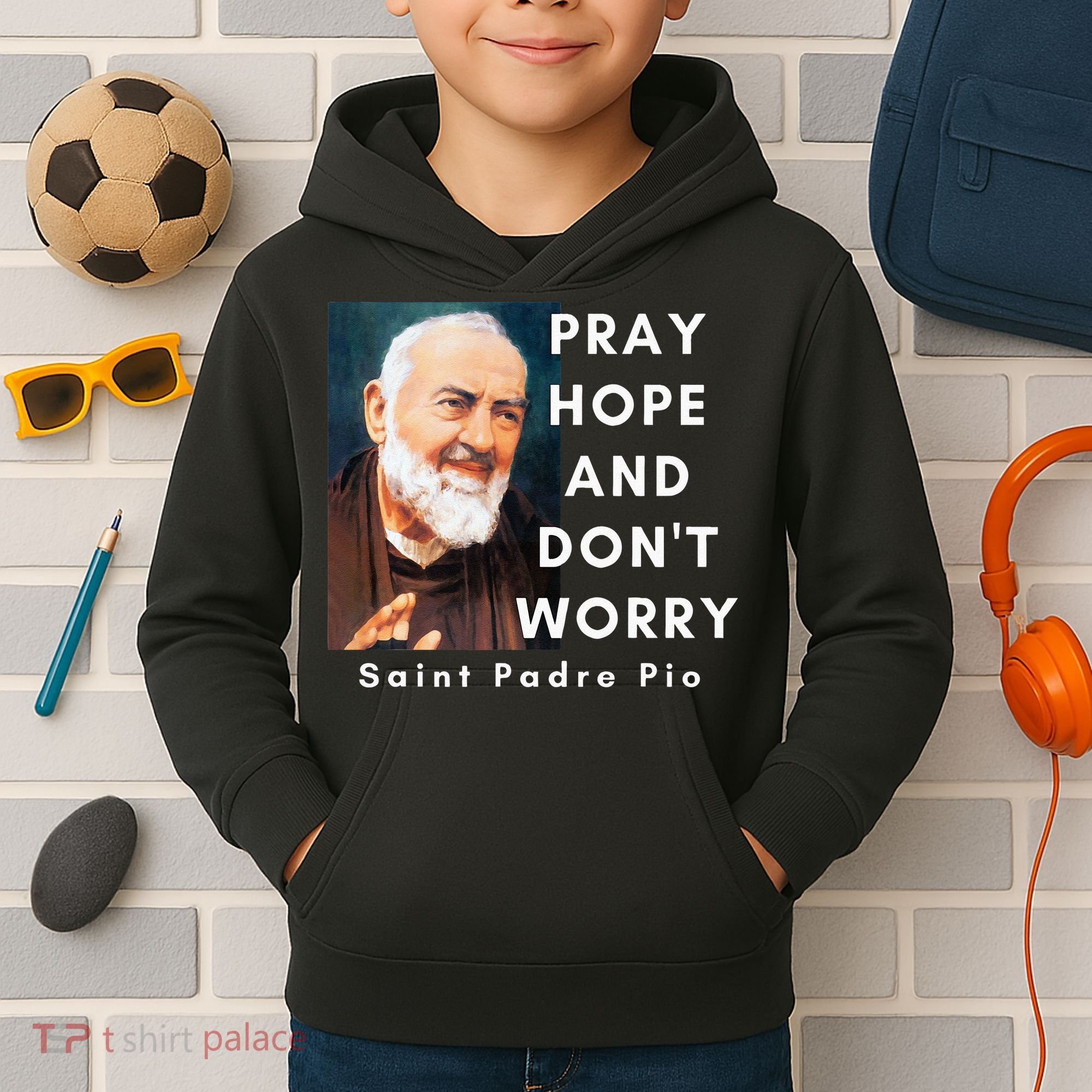 Saint Padre Pio Pray Hope And Dont Worry Catholic Christian Kids Hoodie
