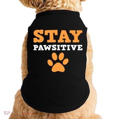 Stay Pawsitive Positive And Pet Lover Gift Doggie Tank