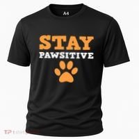 Stay Pawsitive Positive And Pet Lover Gift Cooling Performance Crew T-Shirt thumb 0