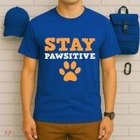 Stay Pawsitive Positive And Pet Lover Gift T-Shirt thumb 6