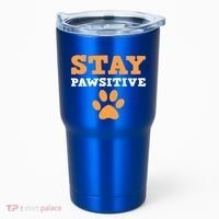 Stay Pawsitive Positive And Pet Lover Gift Tumbler thumb 0