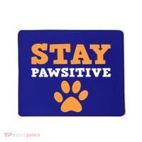 Stay Pawsitive Positive And Pet Lover Gift Mousepad thumb 0
