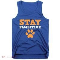 Stay Pawsitive Positive And Pet Lover Gift Tank Top thumb 0