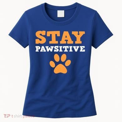 Stay Pawsitive Positive And Pet Lover Gift Women's T-Shirt