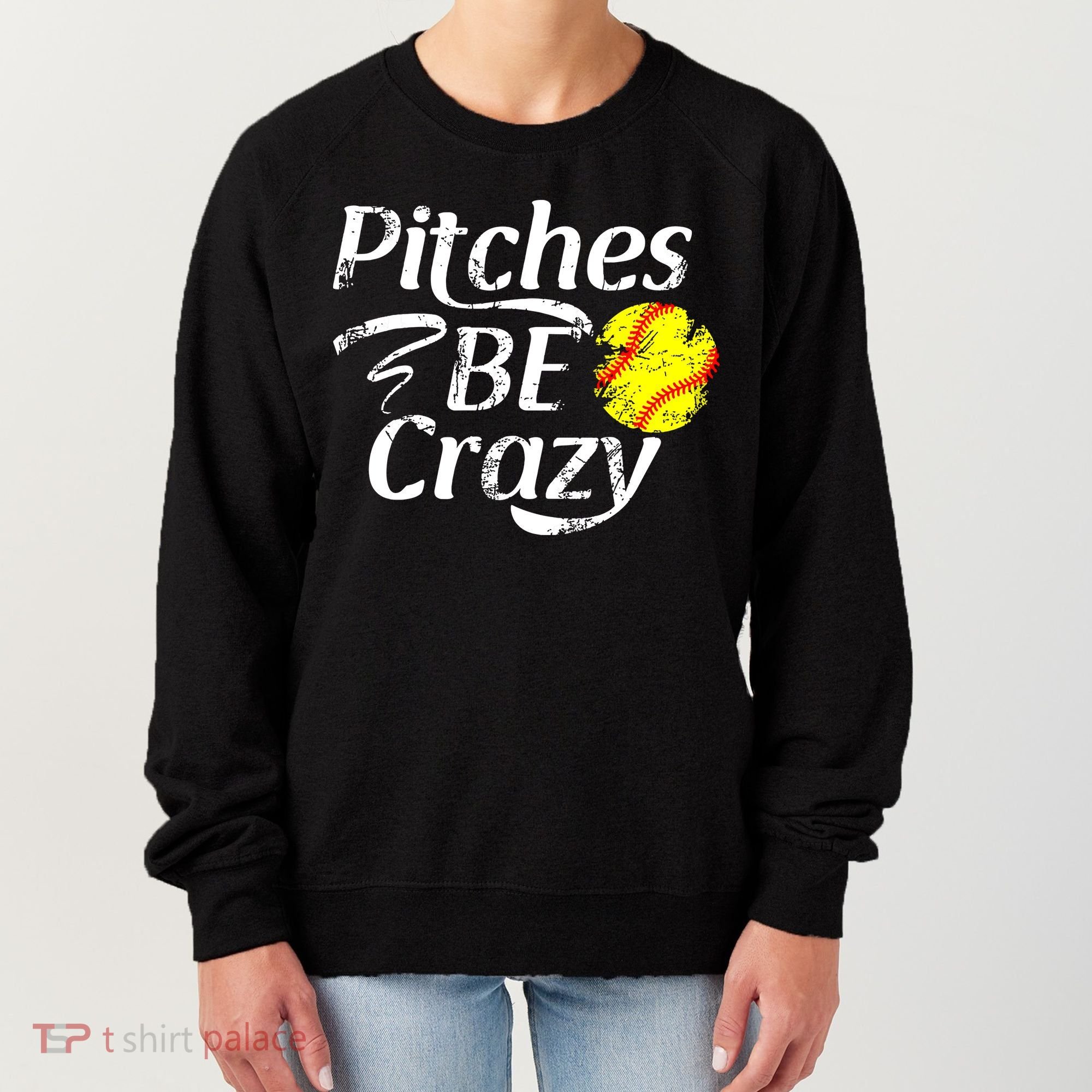 Softball Player Pitches Be Crazy Funny Softball Pitcher Women's Sweatshirt
