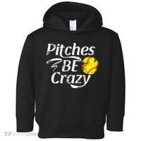Softball Player Pitches Be Crazy Funny Softball Pitcher Toddler Hoodie thumb 0