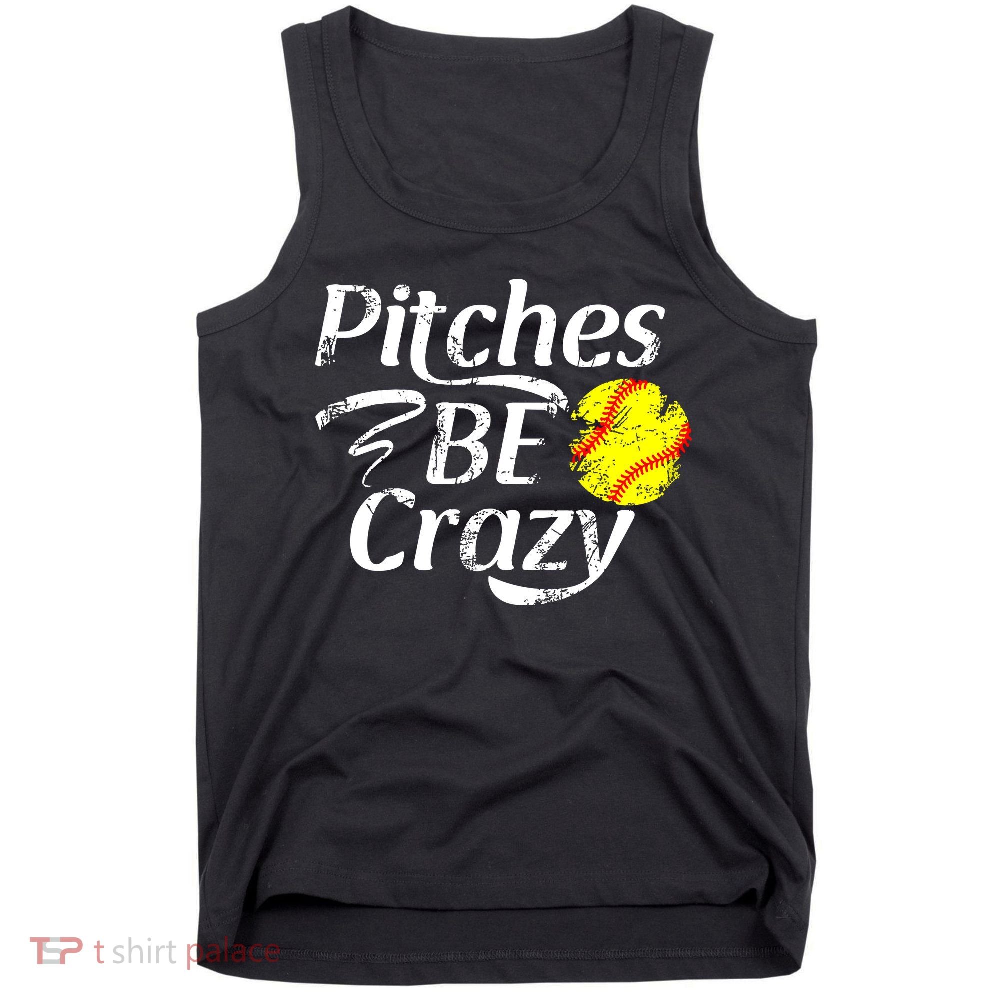 Softball Player Pitches Be Crazy Funny Softball Pitcher Tank Top