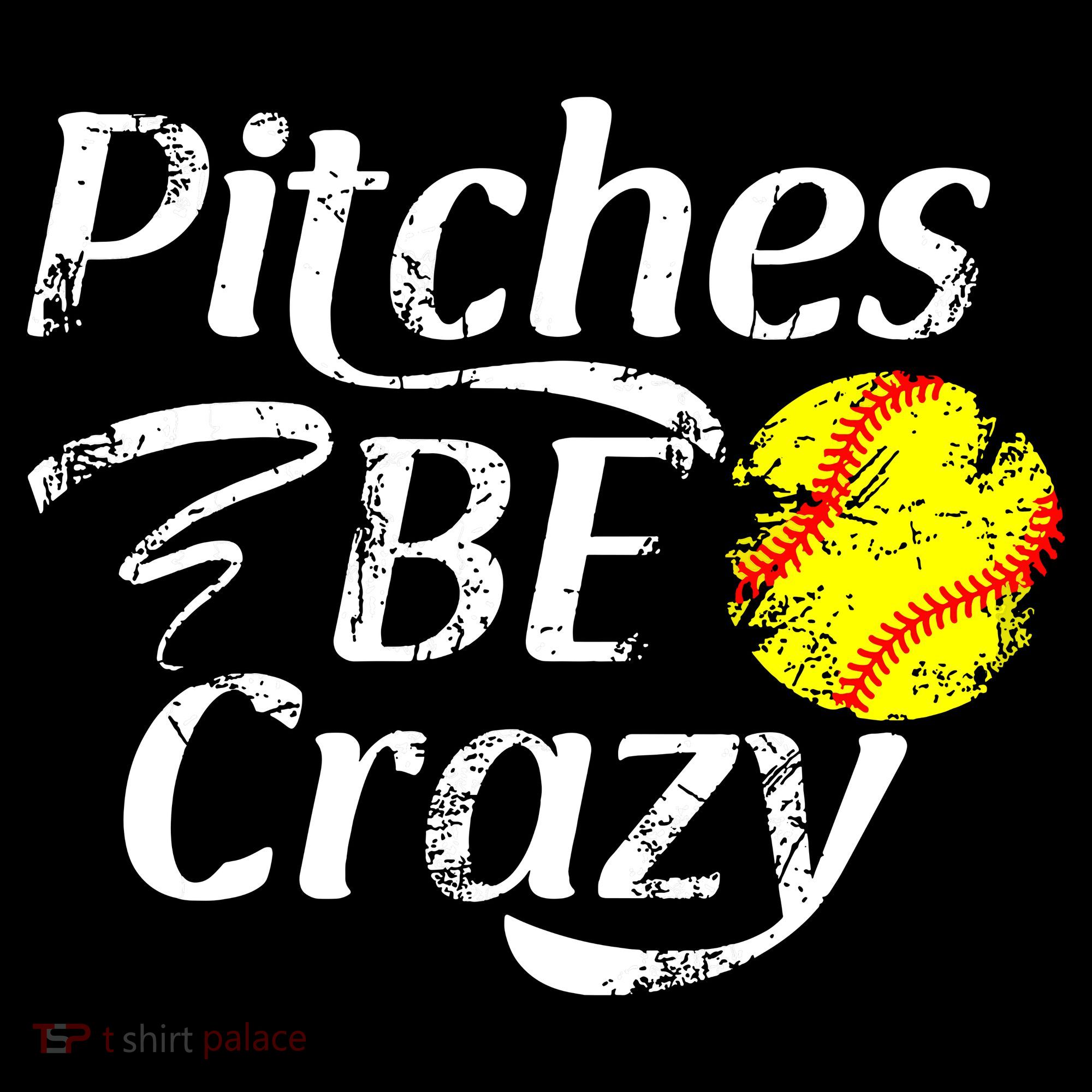Softball Player Pitches Be Crazy Funny Softball Pitcher Women's T-Shirt