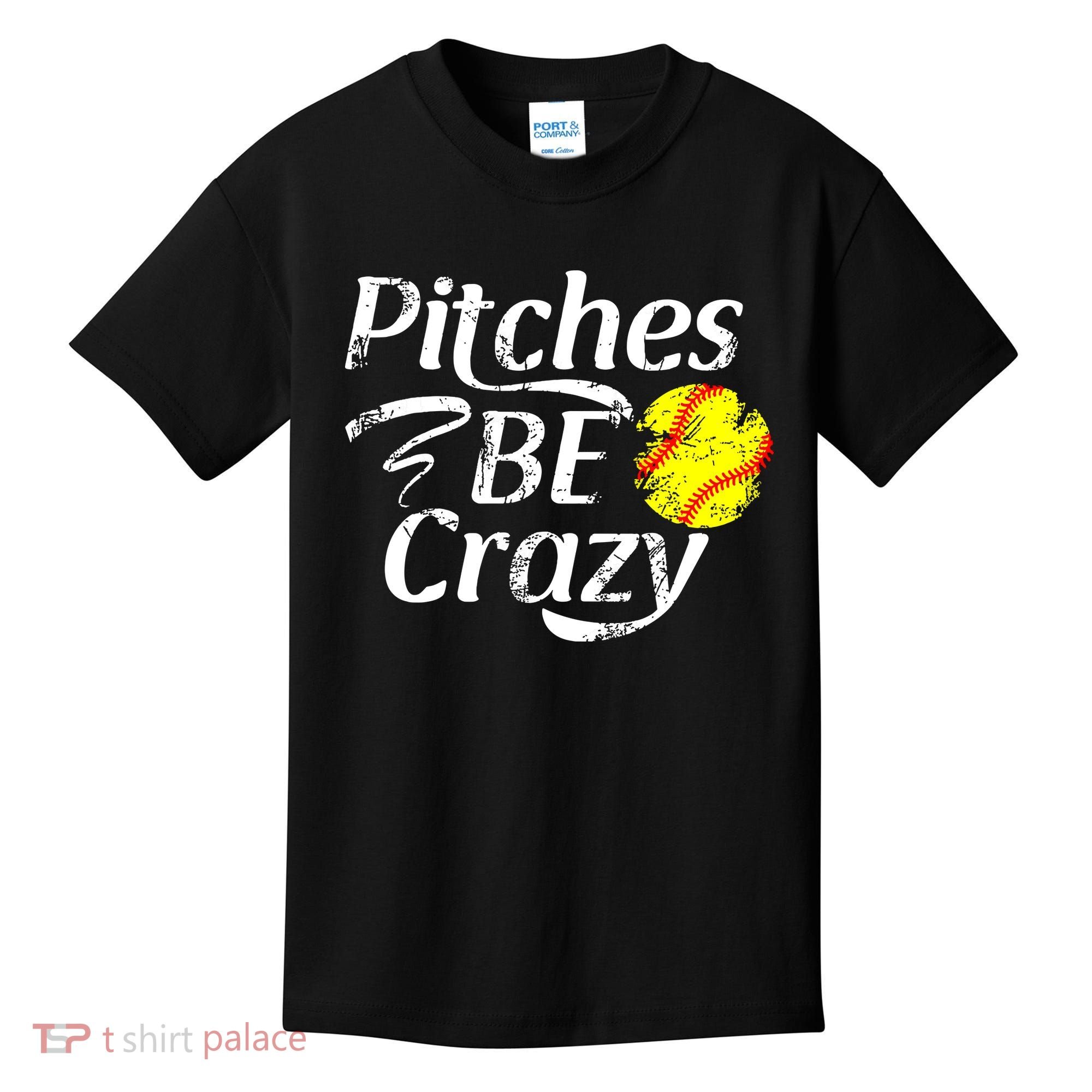 Softball Player Pitches Be Crazy Funny Softball Pitcher Kids T-Shirt