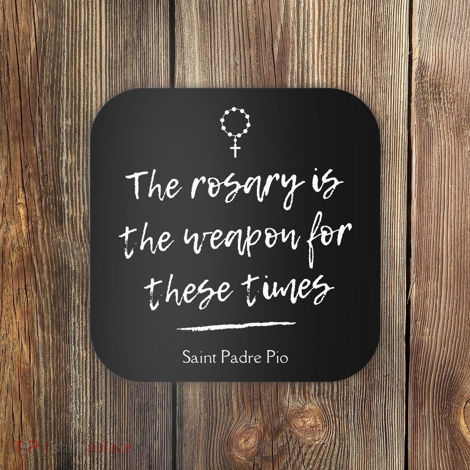 Saint Padre Pio Rosary Inspirational Quote Catholic Coaster