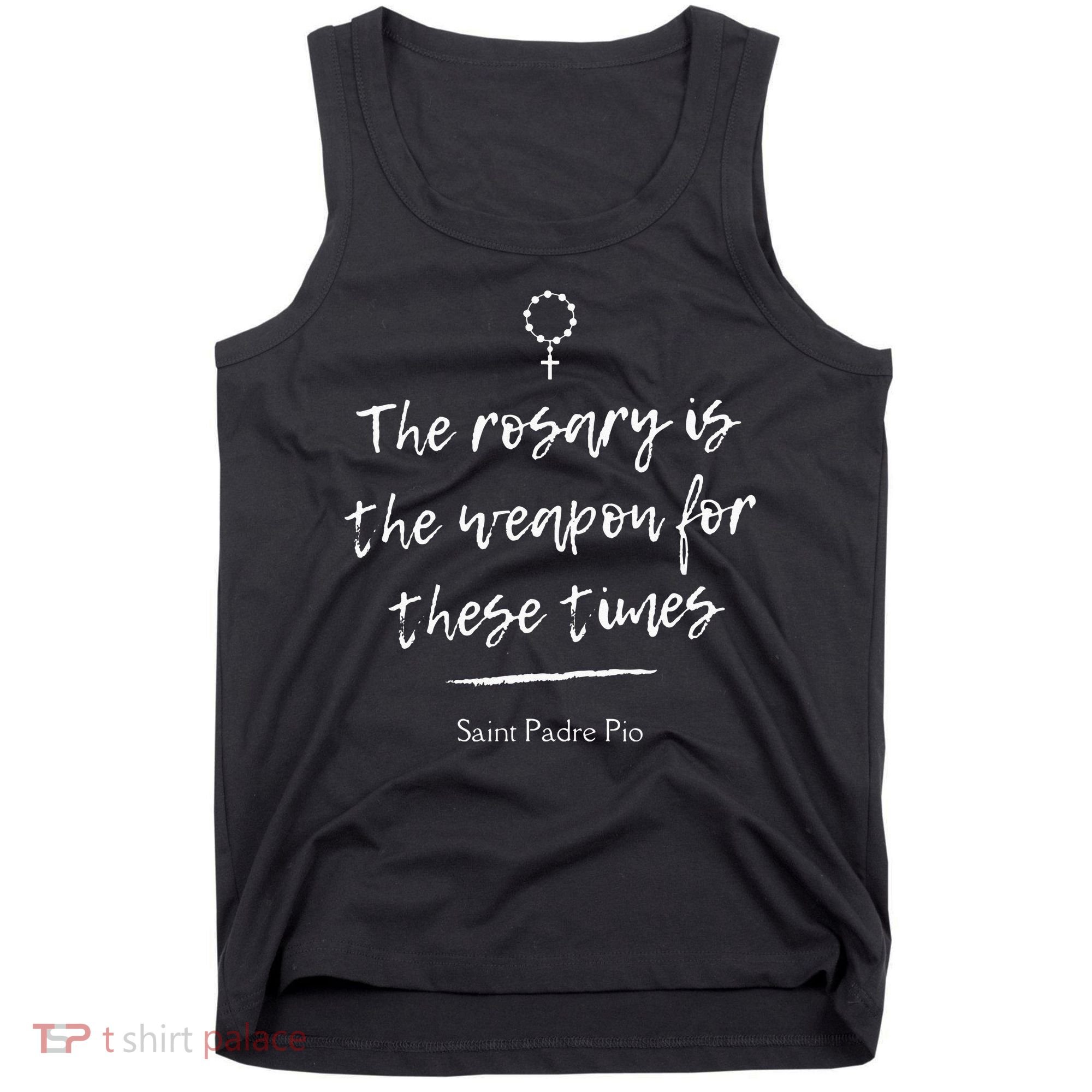 Saint Padre Pio Rosary Inspirational Quote Catholic Tank Top