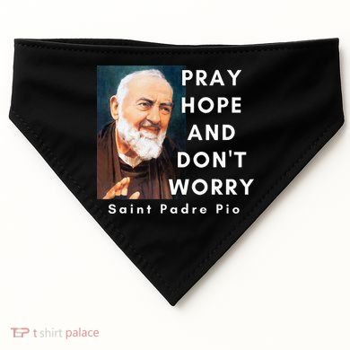 Saint Padre Pio Pray Hope And Dont Worry Catholic Christian USA-Made Doggie Bandana