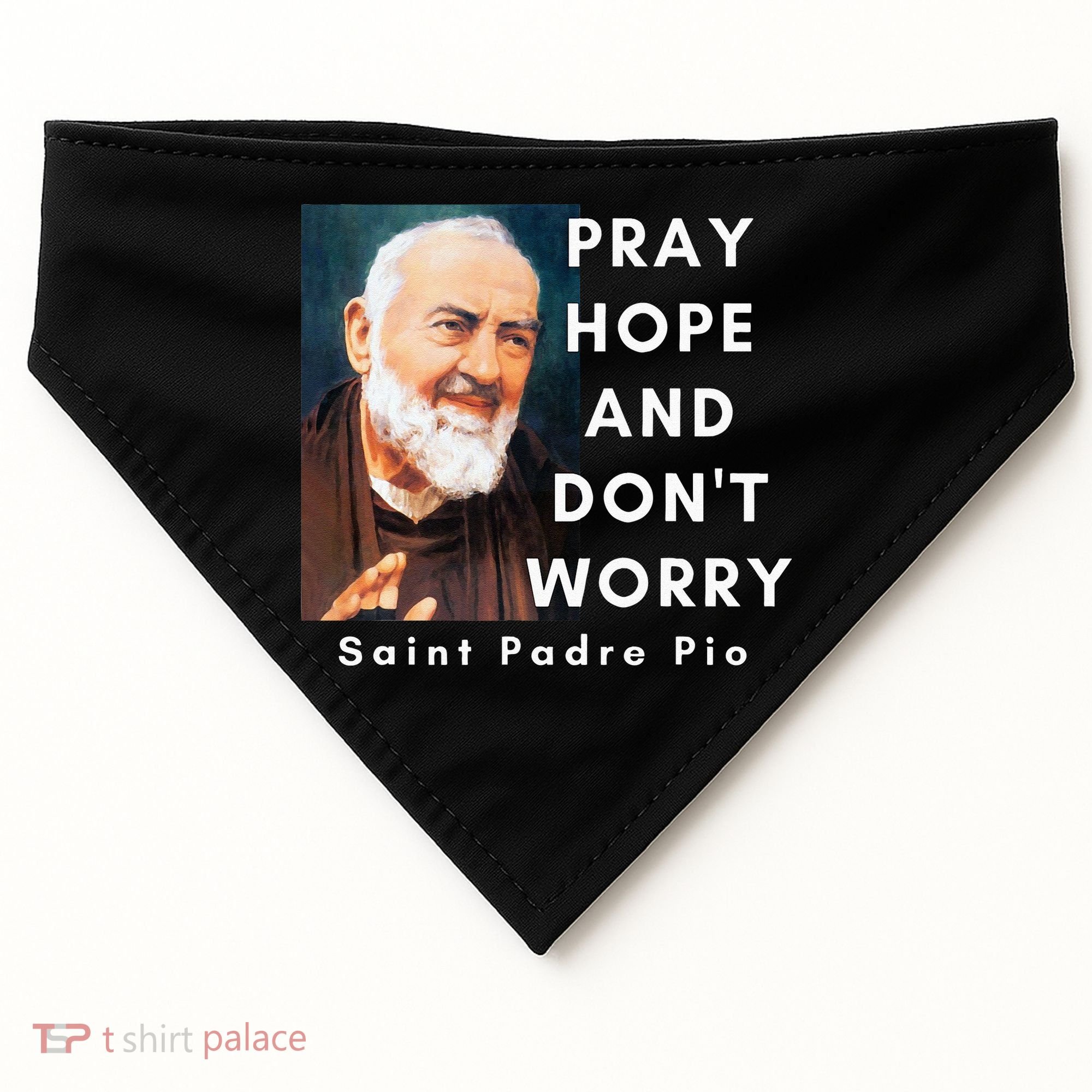 Saint Padre Pio Pray Hope And Dont Worry Catholic Christian USA-Made Doggie Bandana
