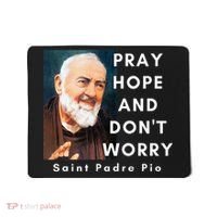 Saint Padre Pio Pray Hope And Dont Worry Catholic Christian Mousepad thumb 0