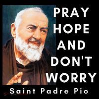 Saint Padre Pio Pray Hope And Dont Worry Catholic Christian Mousepad thumb 1