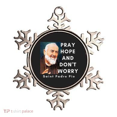 Saint Padre Pio Pray Hope And Dont Worry Catholic Christian Ornament