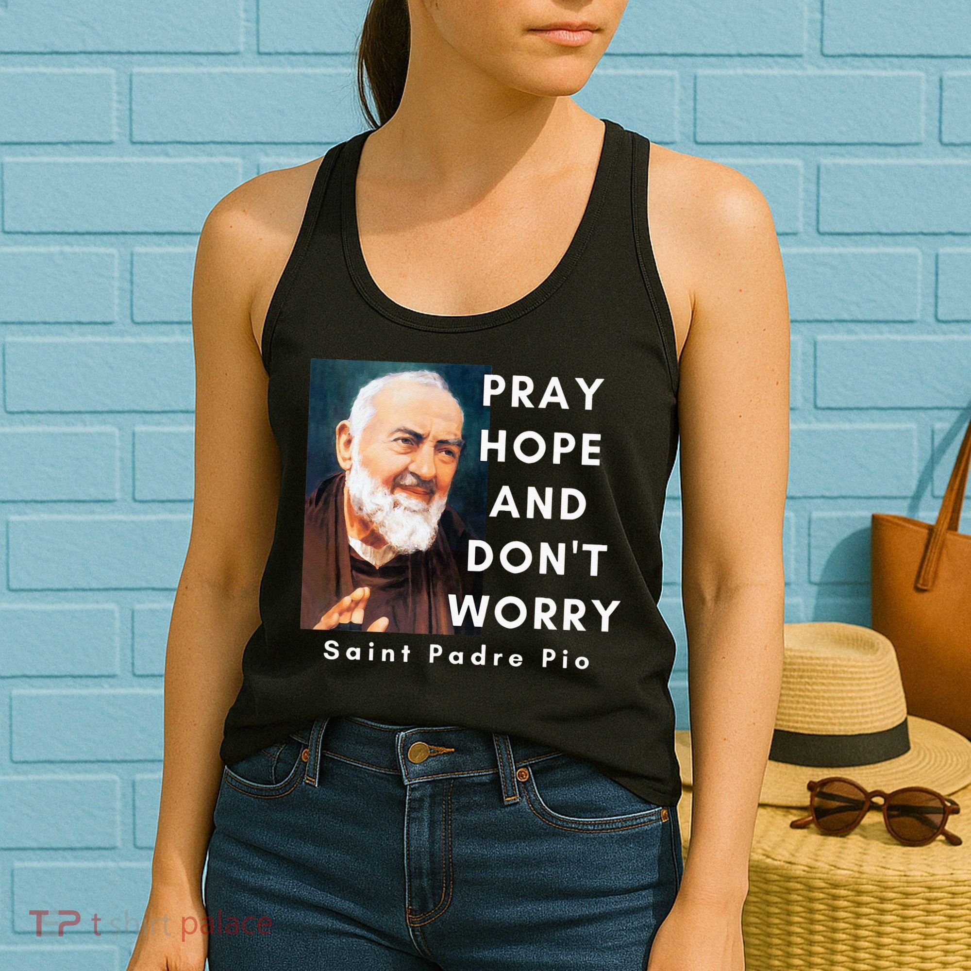 Saint Padre Pio Pray Hope And Dont Worry Catholic Christian Women's Tank Top