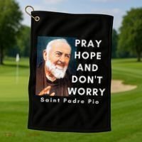 Saint Padre Pio Pray Hope And Dont Worry Catholic Christian Golf Towel thumb 1