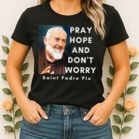 Saint Padre Pio Pray Hope And Dont Worry Catholic Christian Women's T-Shirt thumb 2
