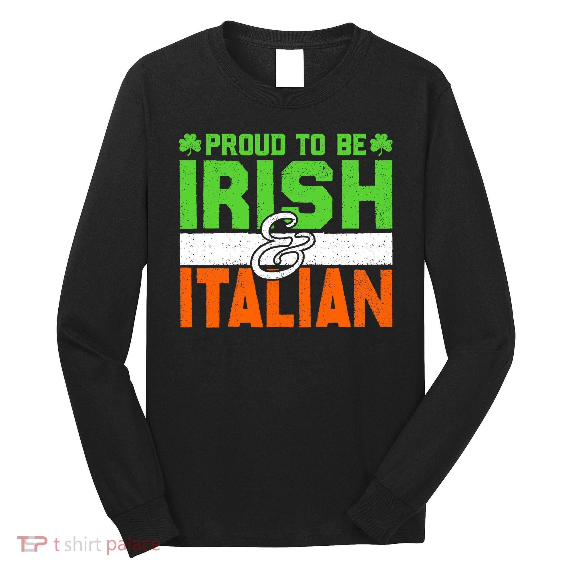 St. Patrick's Paddys Day Irish Italian Green Shamrock Gift Long Sleeve Shirt