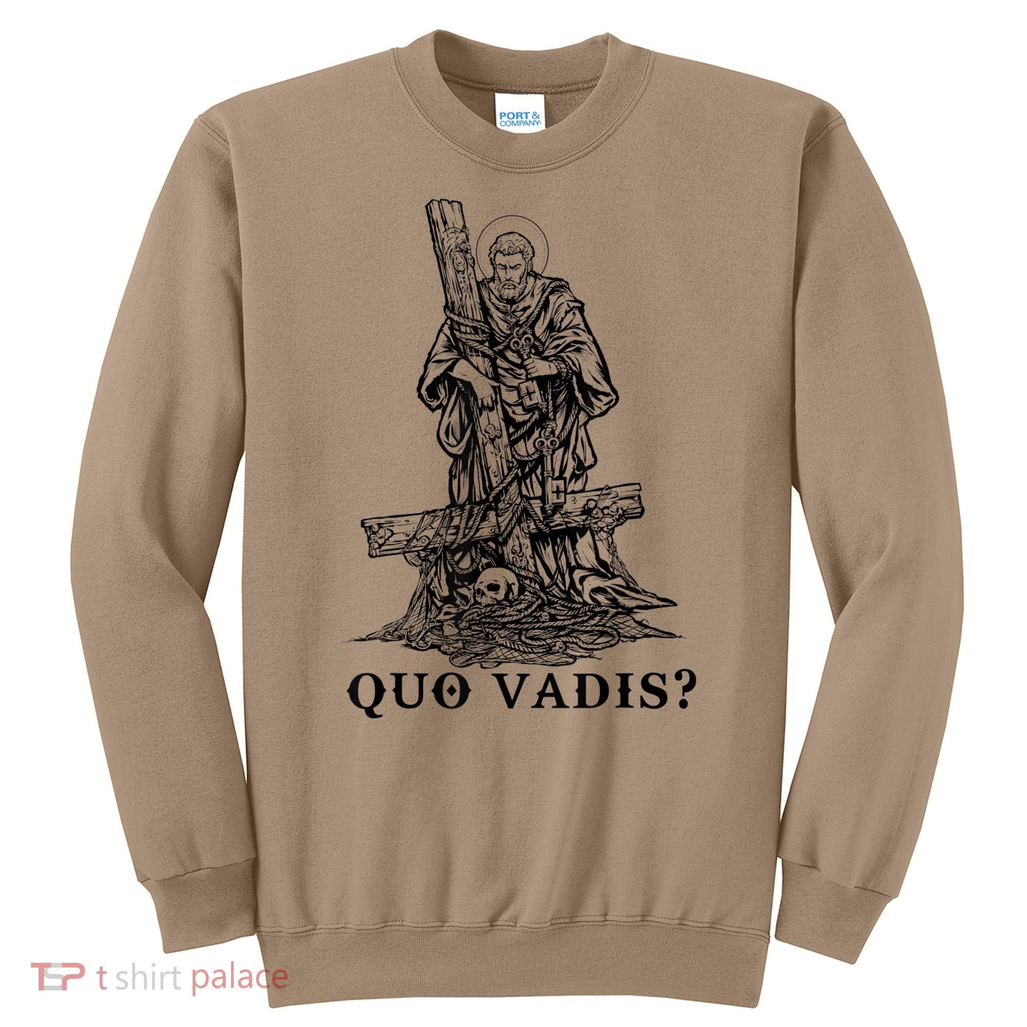 Saint Peter Quo Vadis Catholic Christian Jesus Sweatshirt