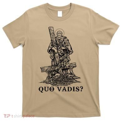 Saint Peter Quo Vadis Catholic Christian Jesus T-Shirt
