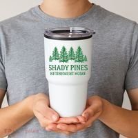 Shady Pines Retirement Home Tumbler thumb 2