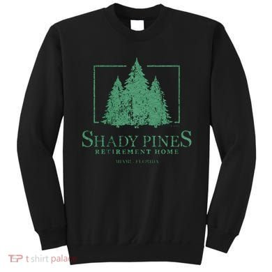 Shady Pines Retirement Home Sweatshirt
