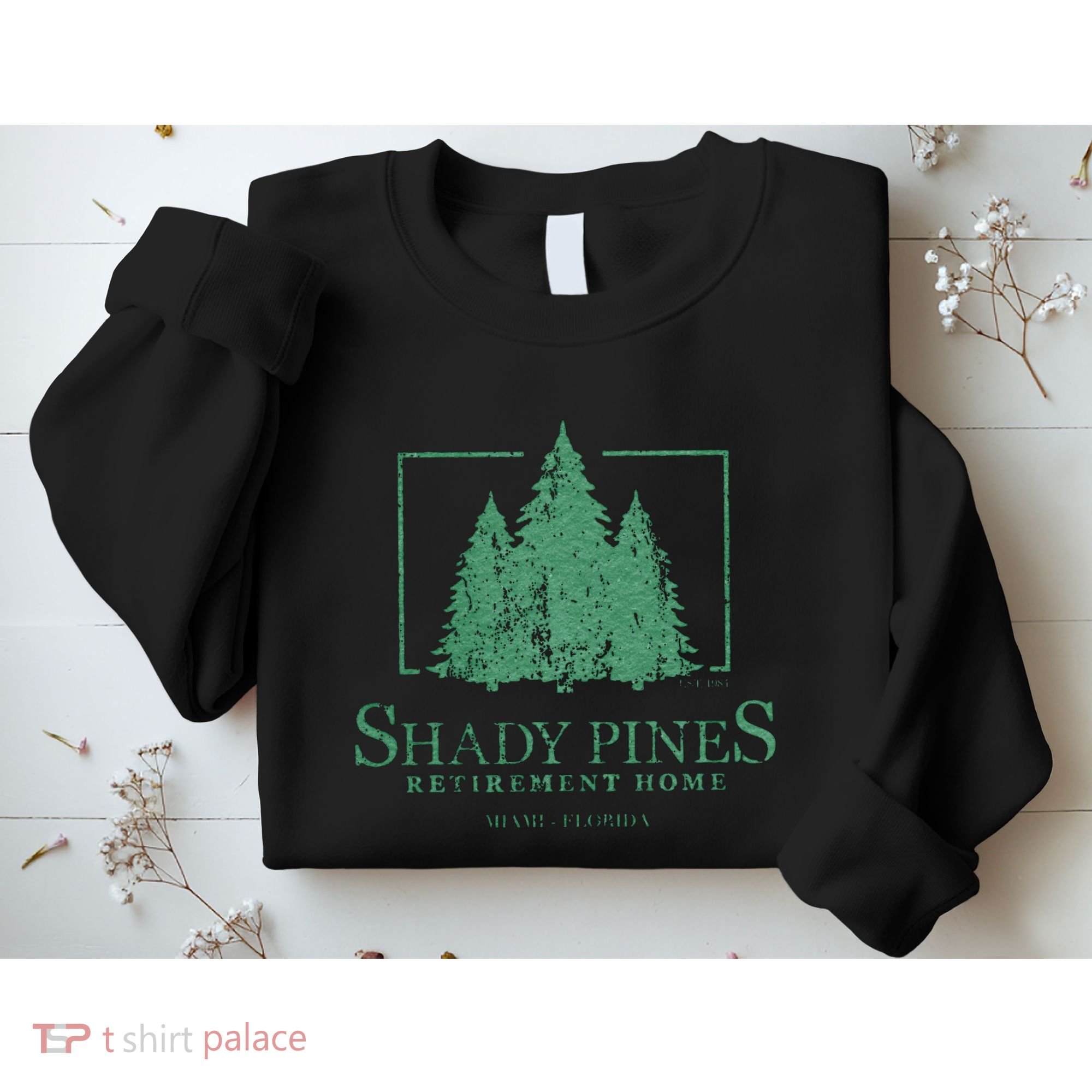 Shady Pines Retirement Home Sweatshirt
