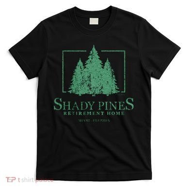 Shady Pines Retirement Home T-Shirt