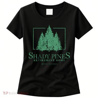 Shady Pines Retirement Home Women's T-Shirt