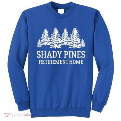 Shady Pines Retirement Home Gift Sweatshirt