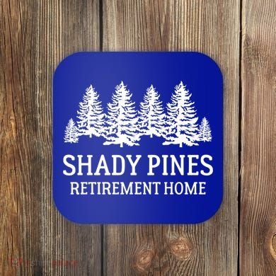 Shady Pines Retirement Home Gift Coaster