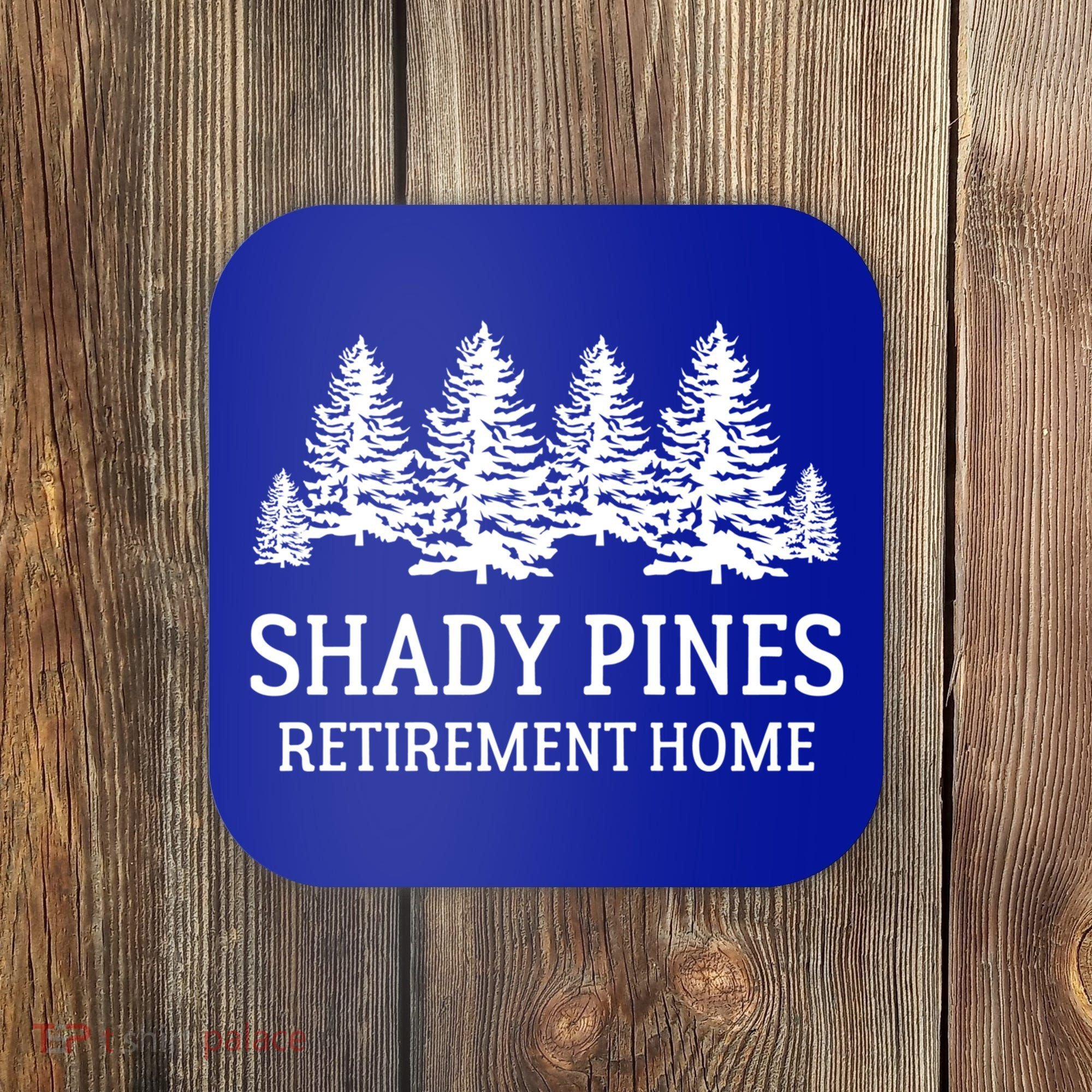 Shady Pines Retirement Home Gift Coaster