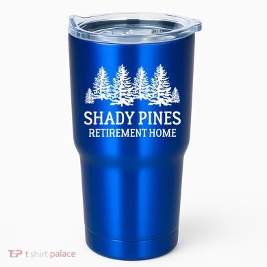 Shady Pines Retirement Home Gift Tumbler
