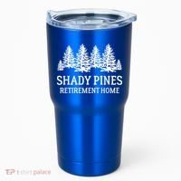 Shady Pines Retirement Home Gift Tumbler thumb 0