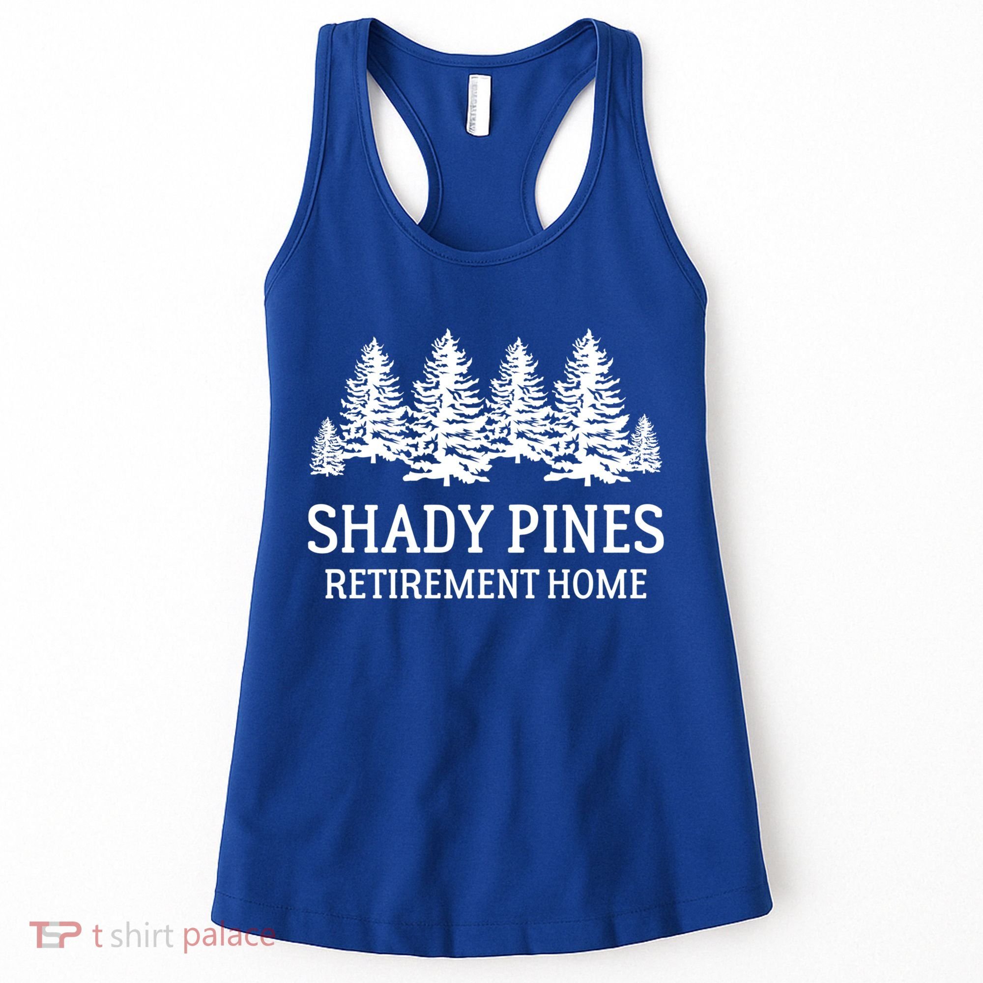 Shady Pines Retirement Home Gift Women's Tank Top