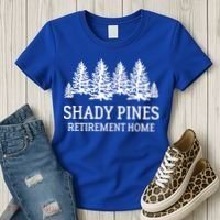 Shady Pines Retirement Home Gift Women's T-Shirt thumb 3
