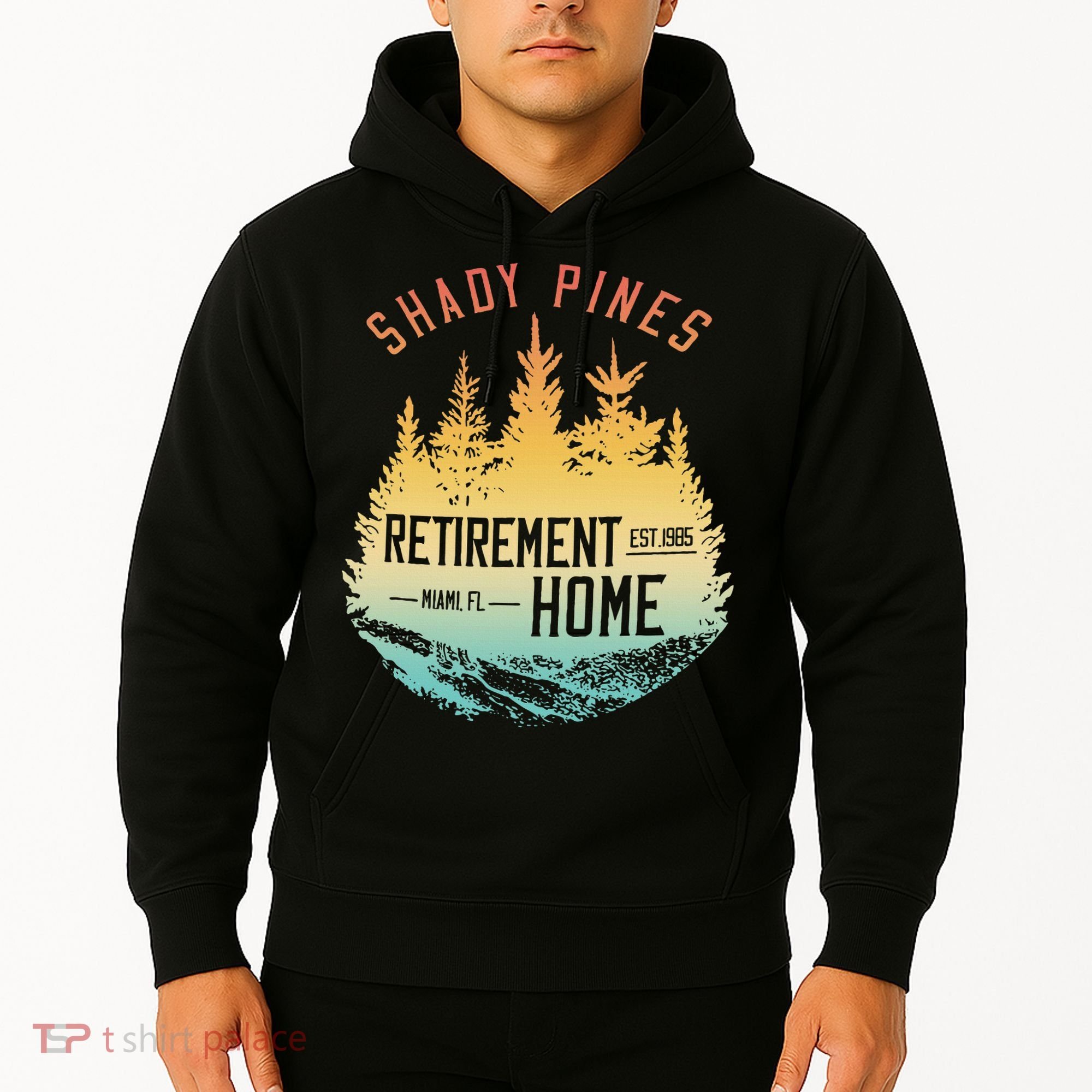 Shady Pines Retirement Est.1985 Miami Fl Home Apparel Hoodie