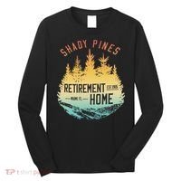 Shady Pines Retirement Est.1985 Miami Fl Home Apparel Long Sleeve Shirt thumb 0