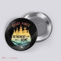Shady Pines Retirement Est.1985 Miami Fl Home Apparel Button thumb 0
